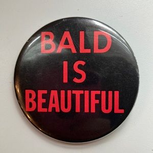 Vintage BALD IS BEAUTIFUL Pin